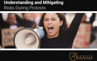 A woman shouts into a megaphone at a protest, overlaid with “Understanding and Mitigating Risks During Protests 1” and the Alexios Security Solutions logo, emphasizing executive protection & bodyguard services in Las Vegas.