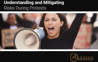 A woman shouts into a megaphone at a protest, overlaid with “Understanding and Mitigating Risks During Protests 1” and the Alexios Security Solutions logo, emphasizing executive protection & bodyguard services in Las Vegas.
