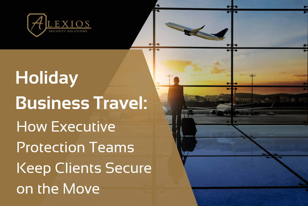 A traveler with luggage watches a plane through airport windows. Text: “Holiday Business Travel_ How Executive Protection Teams Keep Clients Secure on the Move,” alongside the Alexios Security Solutions logo. | Executive Protection & Bodyguards in Las Vegas | Alexios
